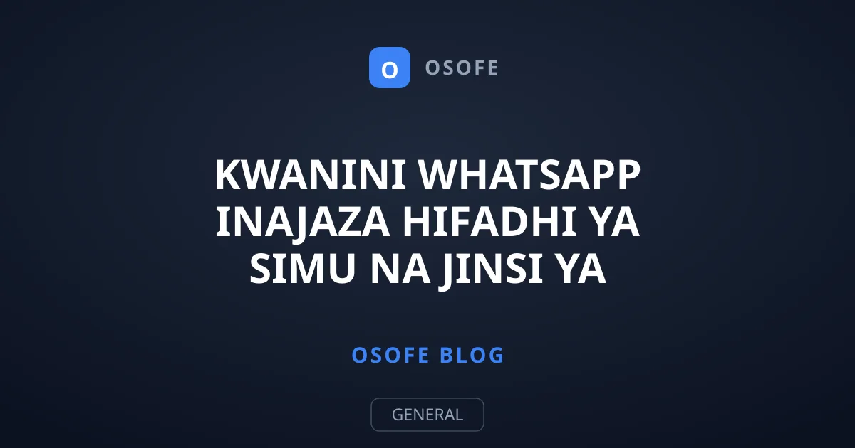 Kwanini WhatsApp Inajaza Hifadhi ya Simu na Jinsi ya Kuzuia